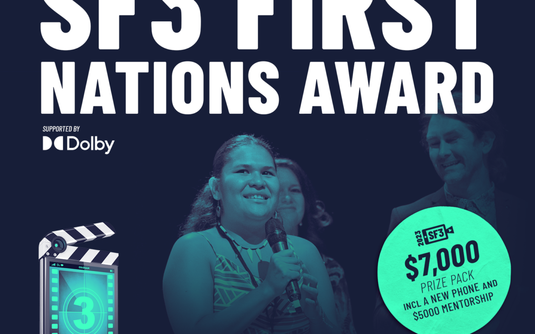 The SF3 First Nations Award wants films.